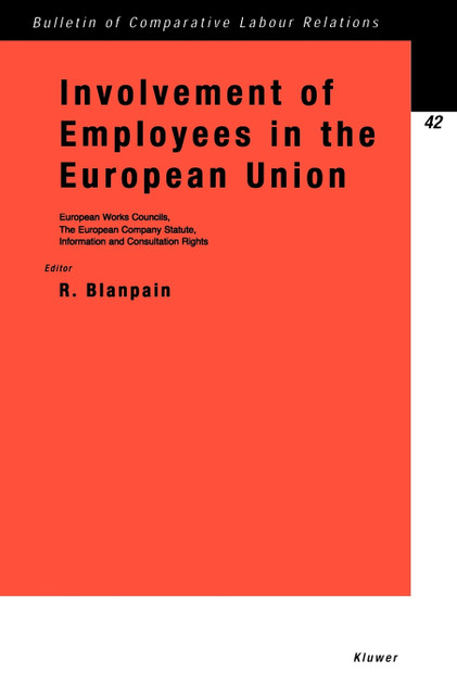 Involvement of Employees in the European Union, Works Councils, Company Statute, Information and Consultation Rights Involvement of Employees in the European Union, Works Councils, Company Statute, Information and Consultation Rights