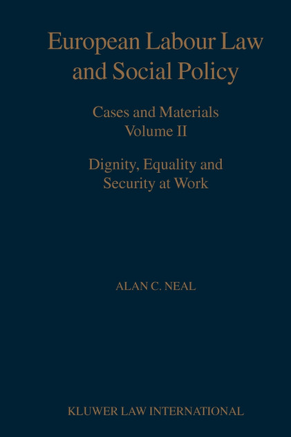 European Labour Law and Social Policy, Cases and Materials Vol 2 European Labour Law and Social Policy, Cases and Materials Vol 2