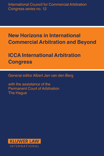 New Horizons in International Commercial Arbitration and Beyond New Horizons in International Commercial Arbitration and Beyond