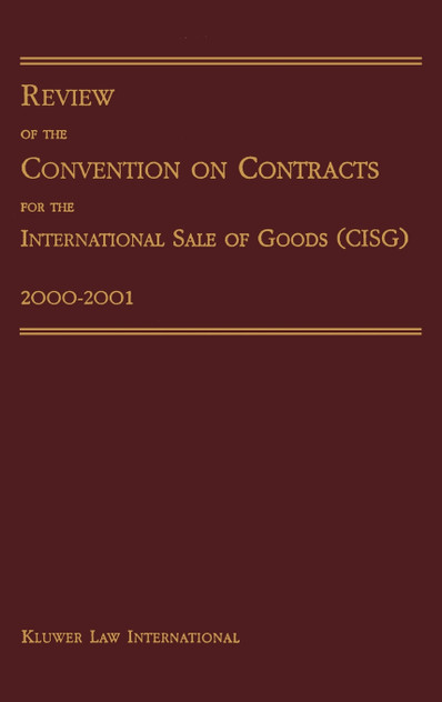 Review of Convention on Contracts for International Sale of Goods 2000-2001 Review of Convention on Contracts for International Sale of Goods 2000-2001