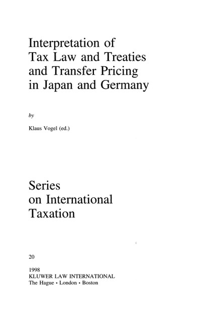 Interpretation of Tax Law and Treaties and Transfer Pricing in Japan and Germany Interpretation of Tax Law and Treaties and Transfer Pricing in Japan and Germany