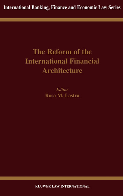 The Reform of the International Financial Architecture The Reform of the International Financial Architecture