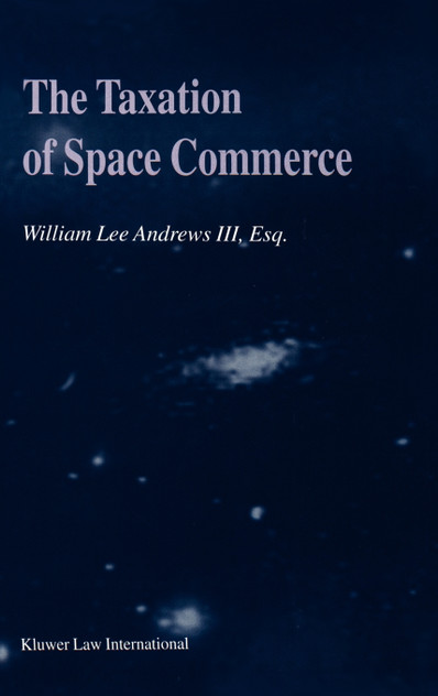 The Taxation of Space Commerce The Taxation of Space Commerce