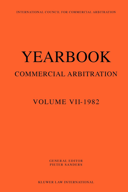Yearbook of Commercial Arbitration Volume VII- 1982 Yearbook of Commercial Arbitration Volume VII- 1982