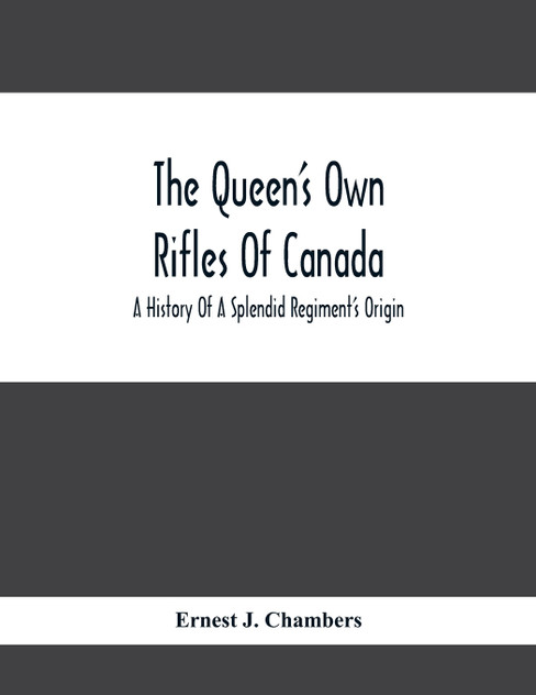 The Queen'S Own Rifles Of Canada The Queen'S Own Rifles Of Canada