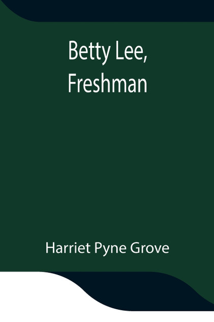 Betty Lee, Freshman Betty Lee, Freshman