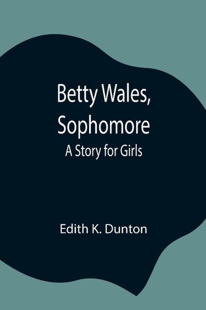 Betty Wales, Sophomore Betty Wales, Sophomore