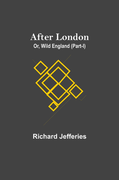 After London; Or, Wild England (Part-I) After London; Or, Wild England (Part-I)