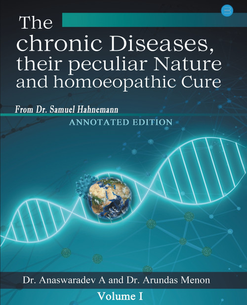 The chronic Diseases their peculiar Nature and homoeopathic Cure - Annotated Edition The chronic Diseases their peculiar Nature and homoeopathic Cure - Annotated Edition