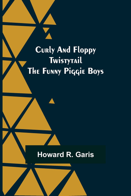 Curly and Floppy Twistytail The Funny Piggie Boys Curly and Floppy Twistytail The Funny Piggie Boys