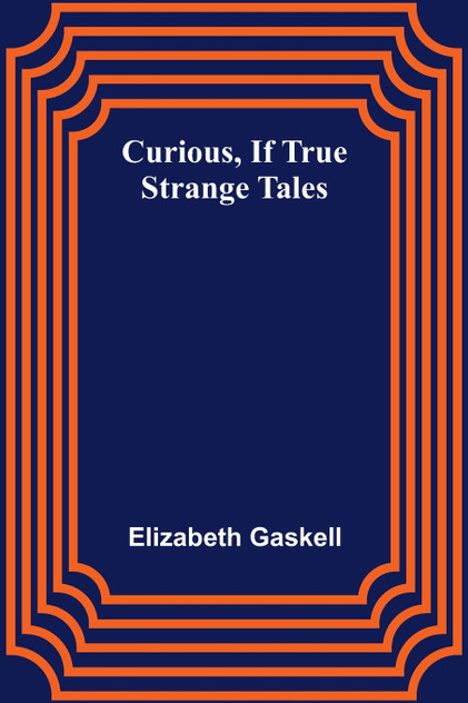 Curious, if True; Strange Tales