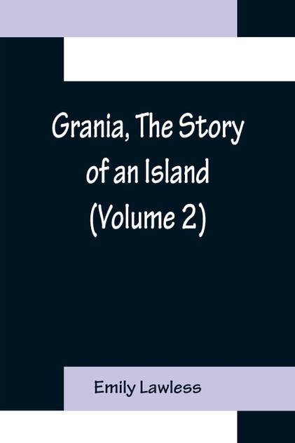 Grania, The Story of an Island (Volume 2) Grania, The Story of an Island (Volume 2)