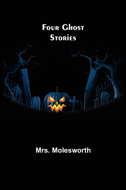 Four Ghost Stories Four Ghost Stories
