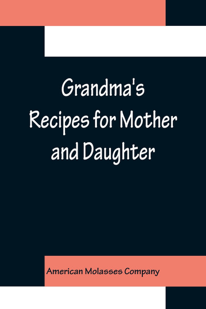 Grandma's Recipes for Mother and Daughter Grandma's Recipes for Mother and Daughter