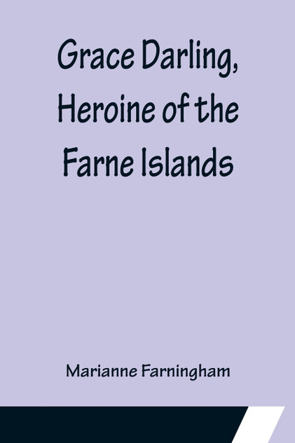 Grace Darling, Heroine of the Farne Islands