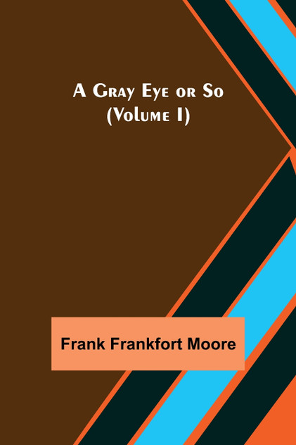 A Gray Eye or So (Volume I) A Gray Eye or So (Volume I)
