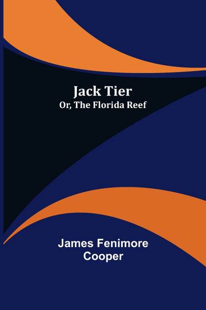 Jack Tier; Or, The Florida Reef Jack Tier; Or, The Florida Reef