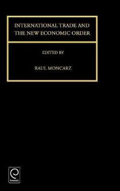 International Trade and the New Economic Order International Trade and the New Economic Order