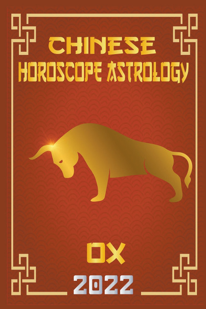 Ox Chinese Horoscope & Astrology 2022 Ox Chinese Horoscope & Astrology 2022