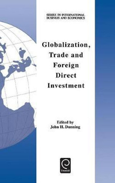Globalization, Trade and Foreign Direct Investment Globalization, Trade and Foreign Direct Investment