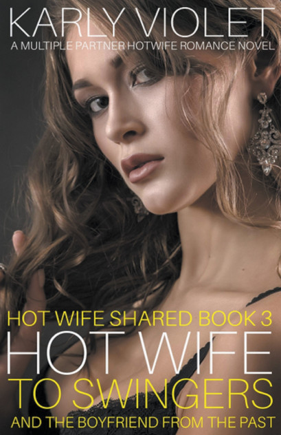 Hotwife to Swingers - A Multiple Partner Hotwife Romance Novel Hotwife to Swingers - A Multiple Partner Hotwife Romance Novel