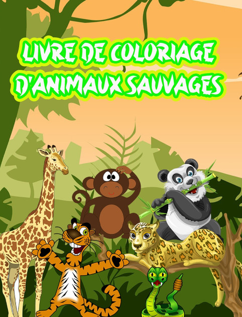 Livre de Coloriage d'Animaux Sauvages Livre de Coloriage d'Animaux Sauvages