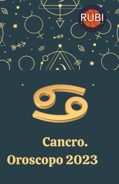 Cancro. Oroscopo 2023 Cancro. Oroscopo 2023