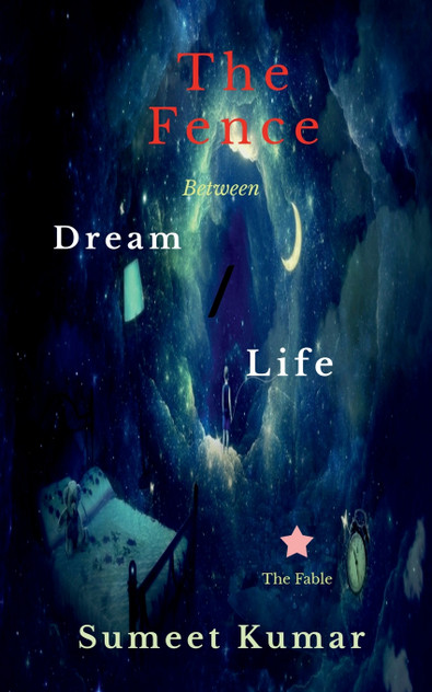 The Fence Between Dream and Life The Fence Between Dream and Life
