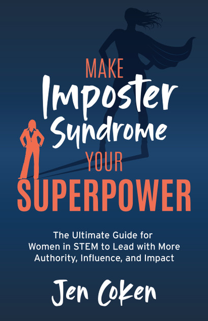 Make Imposter Syndrome Your Superpower Make Imposter Syndrome Your Superpower