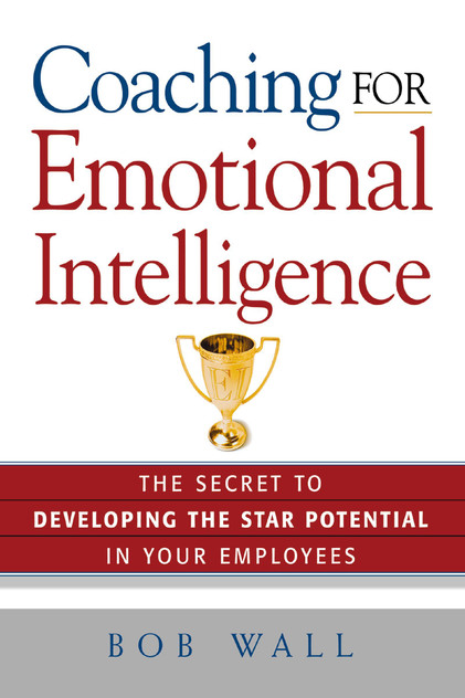 Coaching For Emotional Intelligence Coaching For Emotional Intelligence