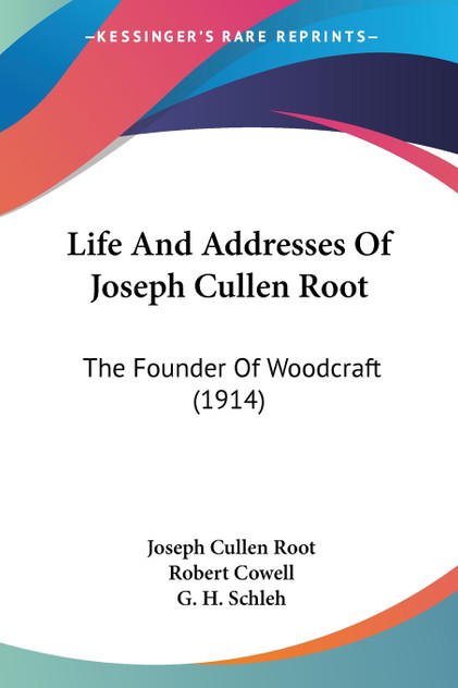 Life And Addresses Of Joseph Cullen Root