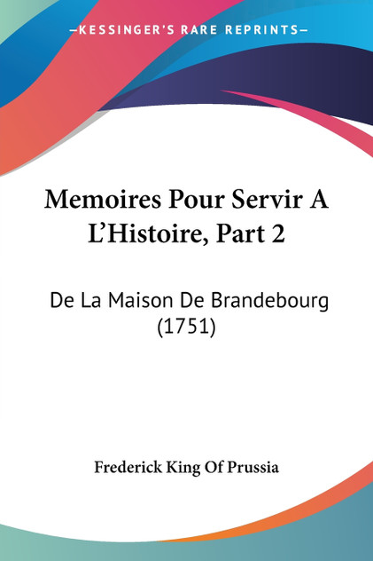 Memoires Pour Servir A L'Histoire, Part 2 Memoires Pour Servir A L'Histoire, Part 2