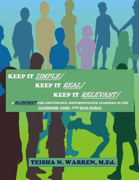 Keep It Simple, Keep It Real, Keep It Relevant Keep It Simple, Keep It Real, Keep It Relevant