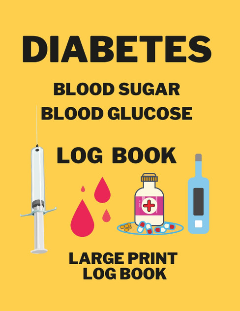 Diabetes Blood Sugar Blood Glucose Log Book Diabetes Blood Sugar Blood Glucose Log Book
