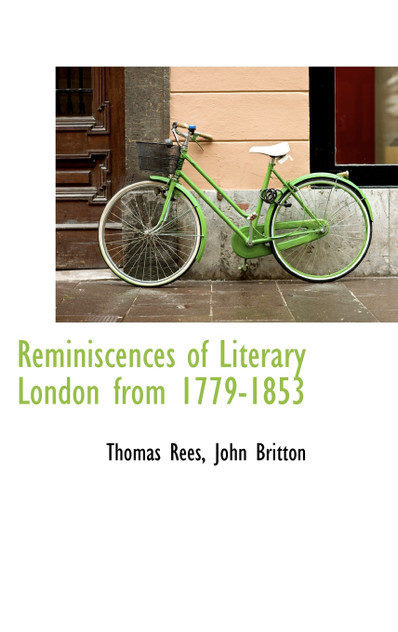 Reminiscences of Literary London from 1779-1853 Reminiscences of Literary London from 1779-1853