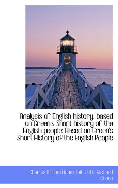 Analysis of English history, based on Green's Short history of the English people