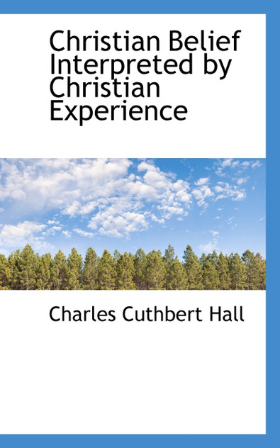 Christian Belief Interpreted by Christian Experience