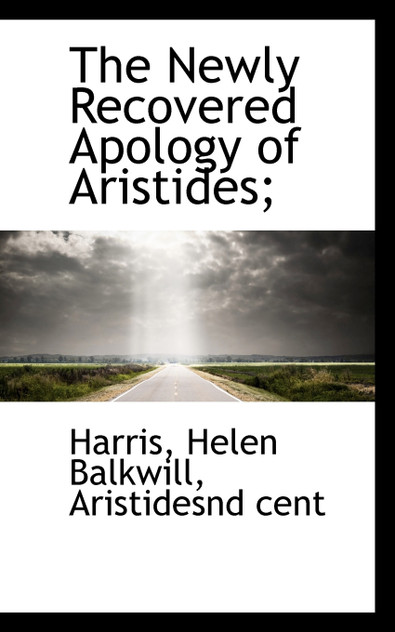The Newly Recovered Apology of Aristides;