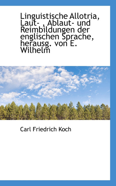 Linguistische Allotria, Laut- , Ablaut- und Reimbildungen der englischen Sprache, herausg. von E. Wi Linguistische Allotria, Laut- , Ablaut- und Reimbildungen der englischen Sprache, herausg. von E. Wi