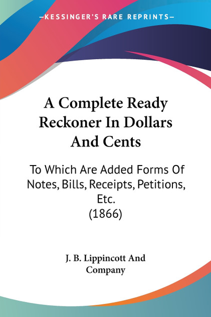 A Complete Ready Reckoner In Dollars And Cents A Complete Ready Reckoner In Dollars And Cents