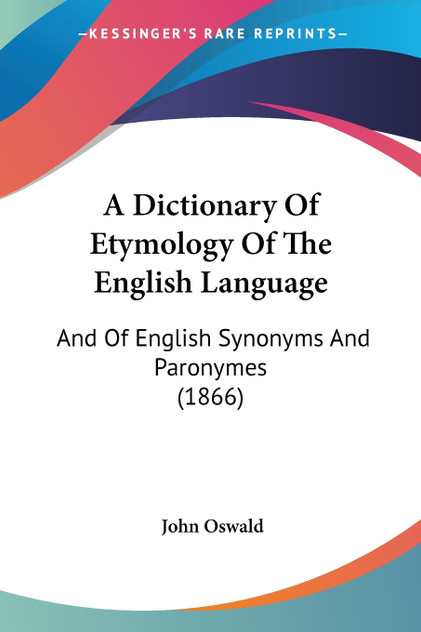 A Dictionary Of Etymology Of The English Language A Dictionary Of Etymology Of The English Language