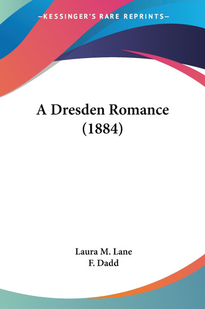 A Dresden Romance (1884) A Dresden Romance (1884)