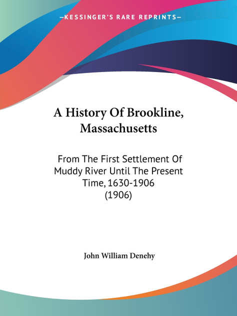 A History Of Brookline, Massachusetts A History Of Brookline, Massachusetts