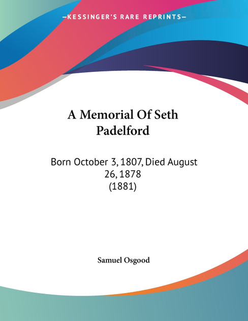 A Memorial Of Seth Padelford A Memorial Of Seth Padelford