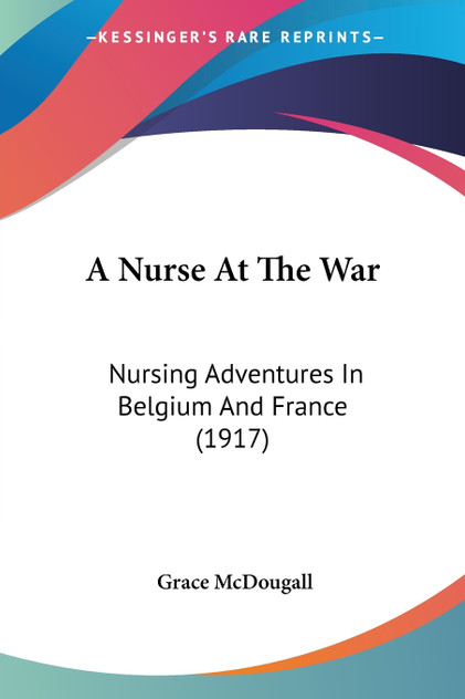 A Nurse At The War A Nurse At The War