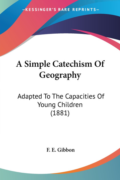 A Simple Catechism Of Geography A Simple Catechism Of Geography