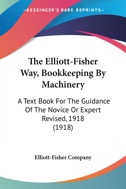 The Elliott-Fisher Way, Bookkeeping By Machinery