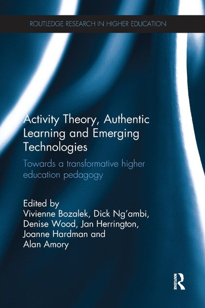 Activity Theory, Authentic Learning and Emerging Technologies Activity Theory, Authentic Learning and Emerging Technologies