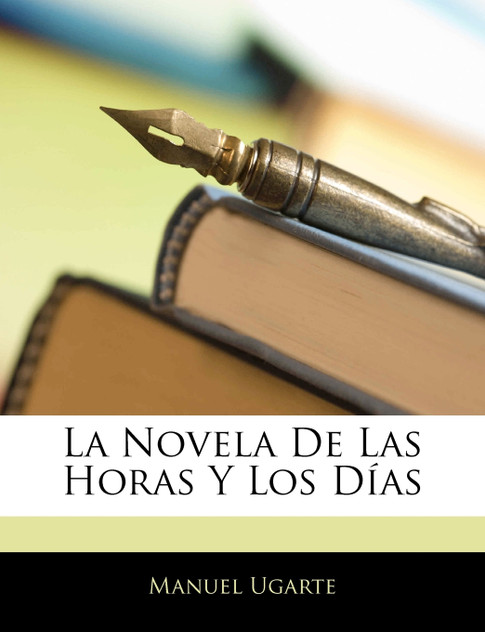 La Novela De Las Horas Y Los Días La Novela De Las Horas Y Los Días