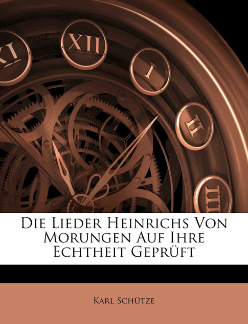 Die Lieder Heinrichs Von Morungen Auf Ihre Echtheit Geprüft